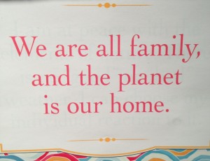 we are all family and the planet is our home